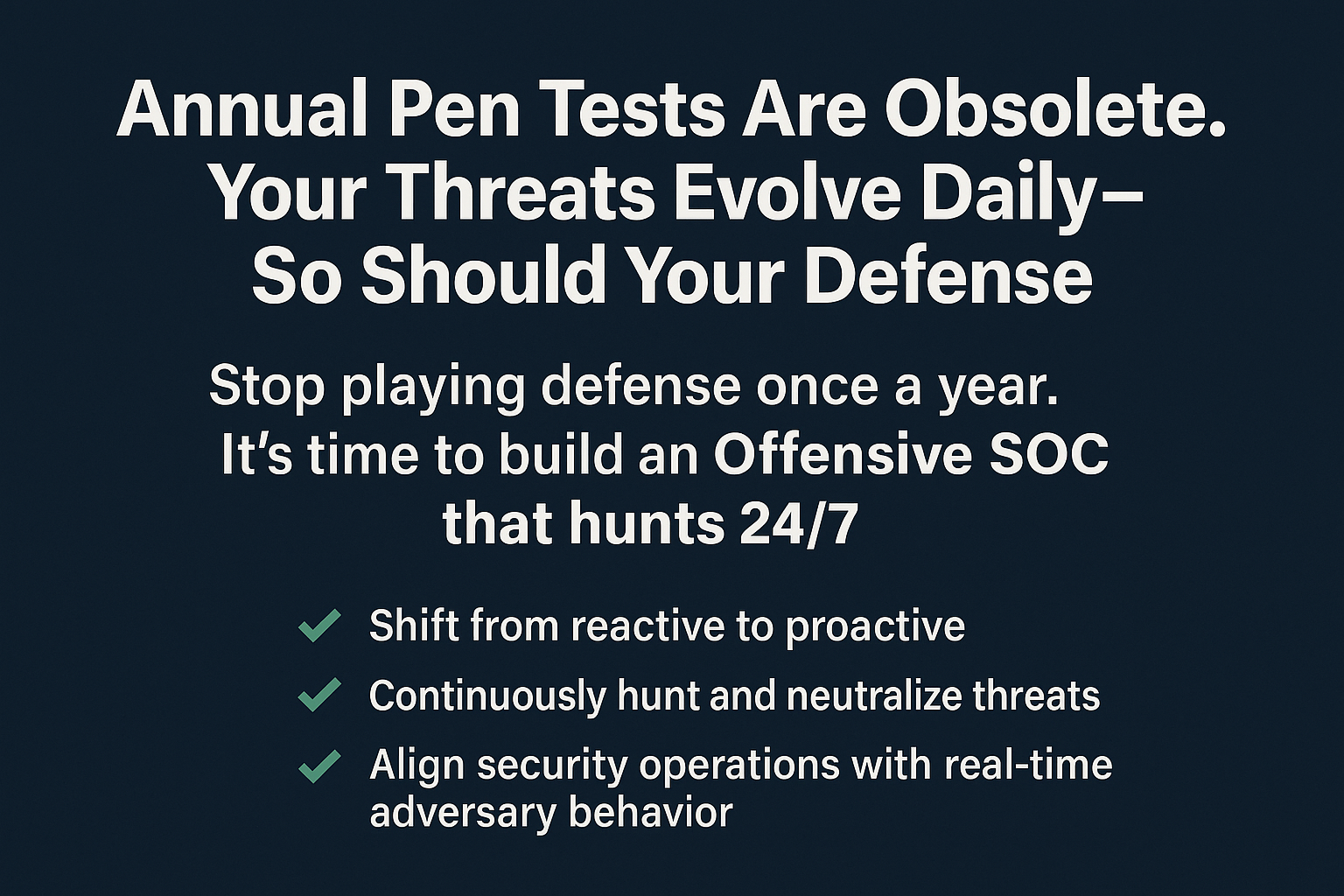 Annual Pen Tests Can’t Stop Modern Attacks. Here’s the Better Way